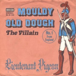 Lieutenant Pigeon ‎– Mouldy Old Dough|1972     Decca ‎– DL 25 530-Single