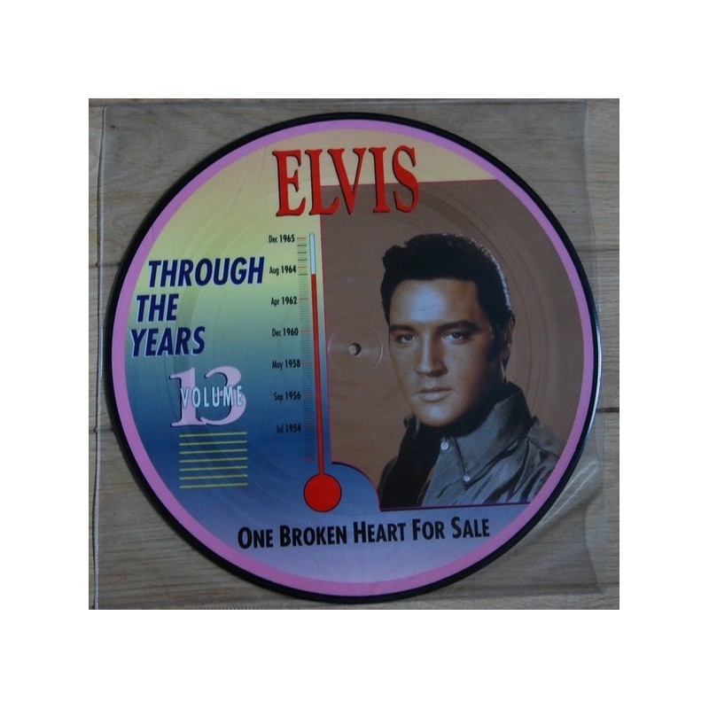 Presley ‎Elvis – Through The Years Vol 13 - One Broken Heart For Sale|1991    PD 10013-Picture Disc