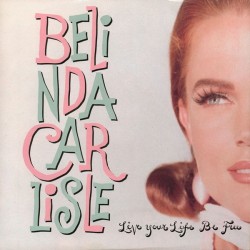 Carlisle ‎Belinda – Live Your Life Be Free|1991    Virgin ‎– VS 1370, Offside Records ‎– 114 681-Single