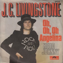Livingstone ‎J. C. – Oh, Oh, Oh Angelina|1974     Polydor ‎– 2040133-Single