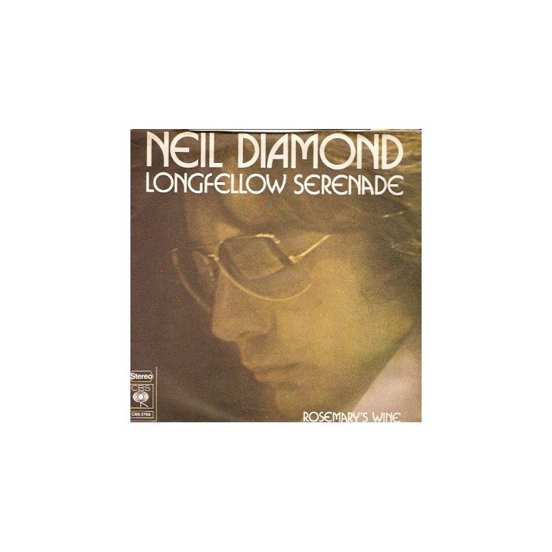 Diamond ‎Neil – Longfellow Serenade|1974     CBS 2769-Single