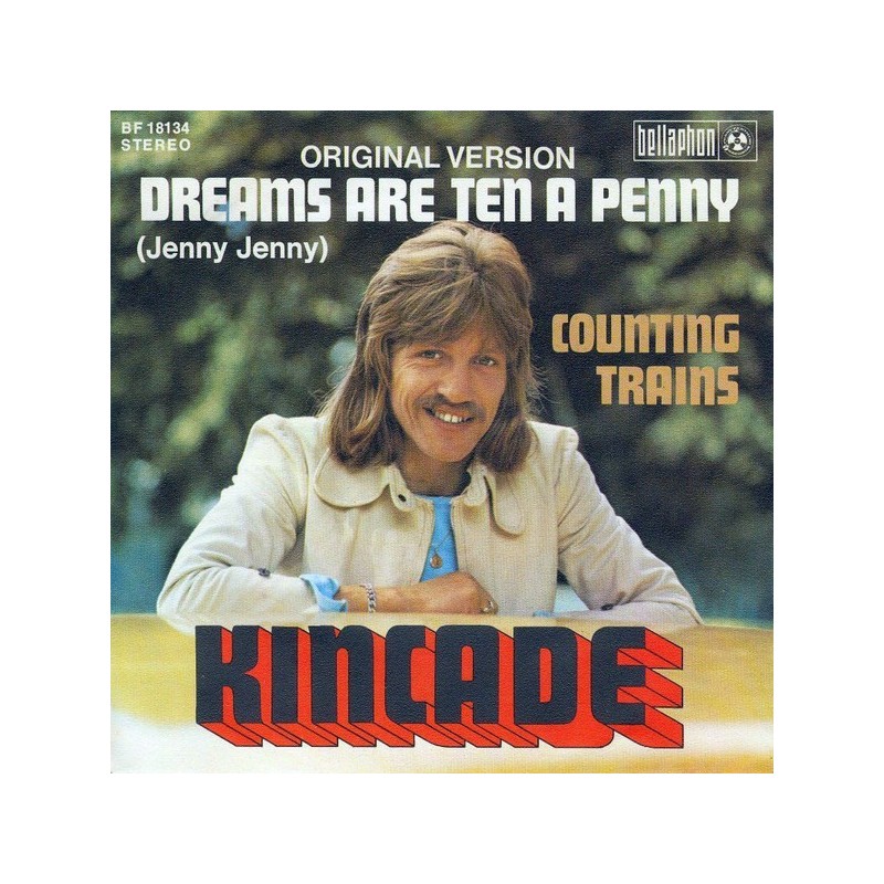 Kincade ‎– Dreams Are Ten A Penny (Jenny Jenny)|1972     Bellaphon ‎– BF 18134-Single