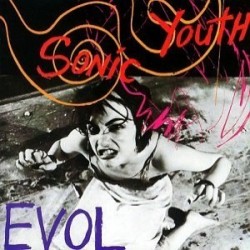 Sonic Youth ‎– EVOL|1986      Blast First ‎– BFFP 4