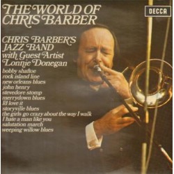 Barber'sChris  Jazz Band with Lonnie Donegan & Ottilie Patterson ‎– The World Of Chris Barber|1972     Decca ‎– SPA 254