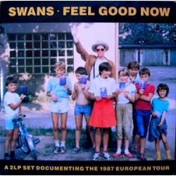 Swans ‎– Feel Good Now|1987    Swans Self-released ‎– LOVE ONE