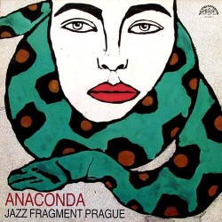 Jazz Fragment Prague‎– Anaconda|1987    Supraphon ‎– 1115 4246