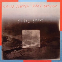 Towner Ralph  Gary Burton ‎– Slide Show|1986    ECM 1306
