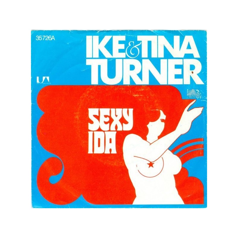 Turner Ike & Tina – Sexy Ida|1974 United Artists Records – UA 35 726 A-Single Turner Ike & Tina – Sexy Ida|1974 United Artists Records – UA 35 726 A-Single