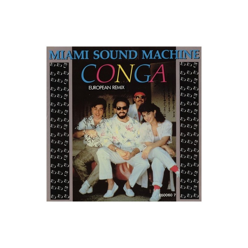 Miami Sound Machine ‎– Conga (European Remix)|1986    Epic ‎– EPC 650060 7-Single