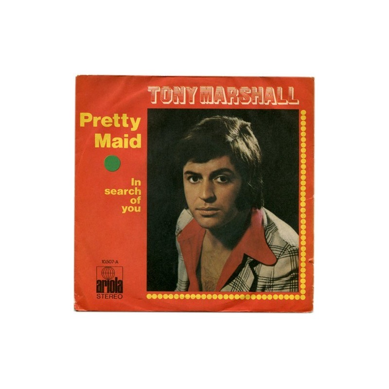 Marshall Tony ‎– Pretty Maid|1971     Ariola ‎– 10.507-A-Single
