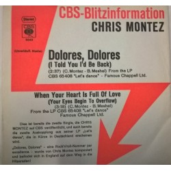 Montez ‎Chris – Dolores, Dolores (I Told You I'd Be Back) / When Your Heart Is Full Of Love |1973    CBS 8343-Promo-Single