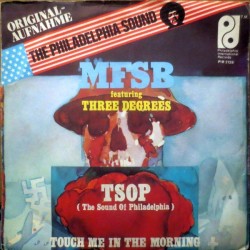 MFSB Featuring Three Degrees– TSOP (The Sound Of Philadelphia)|1974    PIR S 2128-Single