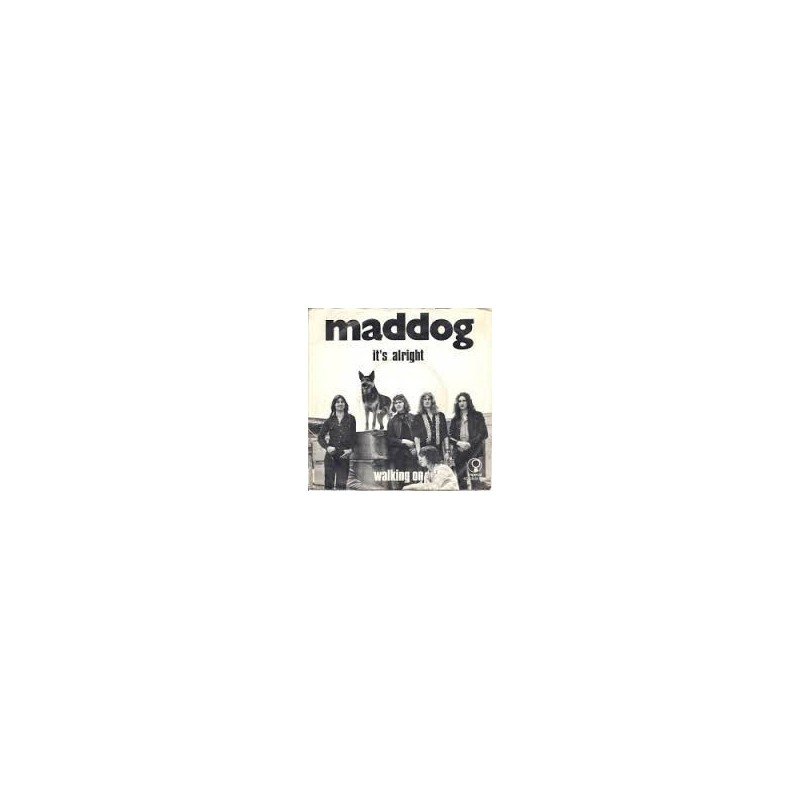 Maddog ‎– It's Alright / Walking On|1974    Imperial ‎– 5C 006-25 016-Single