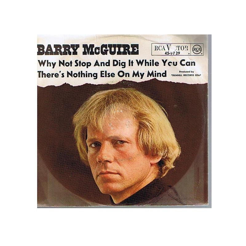 McGuire Barry ‎– Why Not Stop And Dig It While You Can / There's Nothing Else On My Mind|1966   RCA Victor ‎– 45-9729-Single