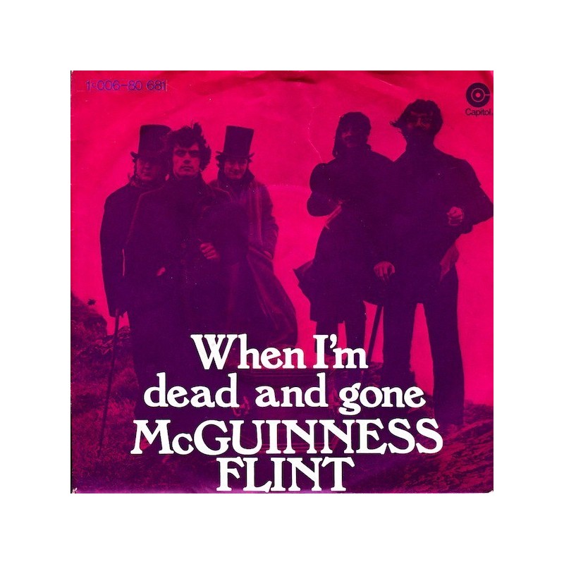 McGuinness Flint ‎– When I'm Dead And Gone|1970     Capitol Records ‎– 1C 006-80 681-Single