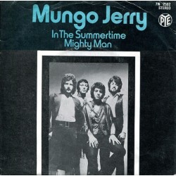 Mungo Jerry ‎– In The Summertime / Mighty Man|1970      Pye Records ‎– 7N 2502-Single