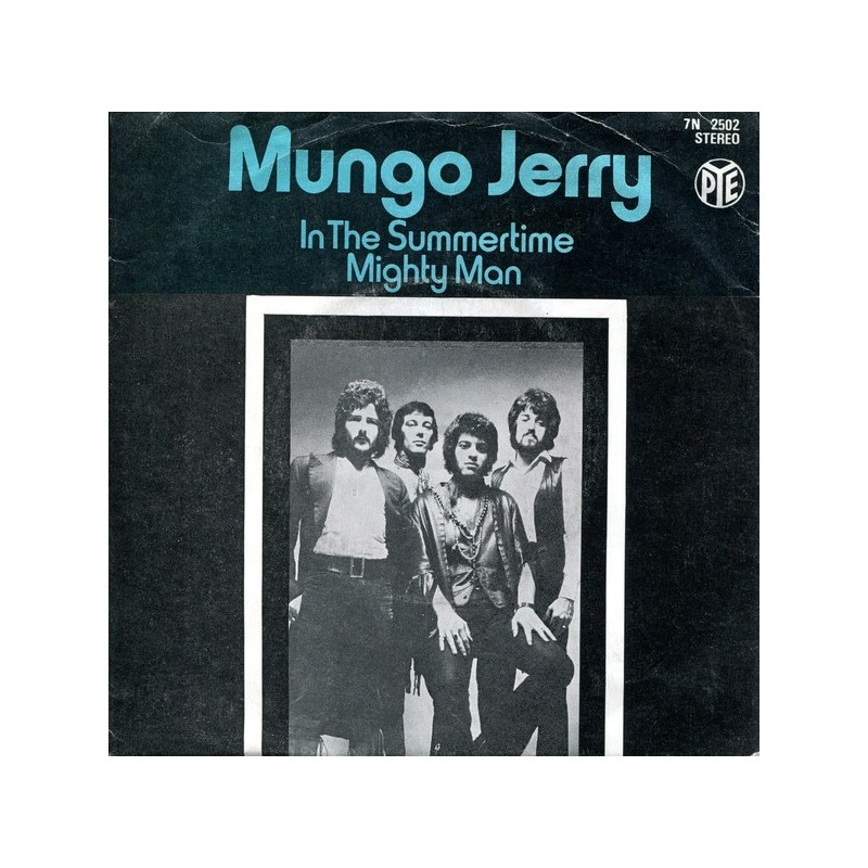 Mungo Jerry ‎– In The Summertime / Mighty Man|1970      Pye Records ‎– 7N 2502-Single