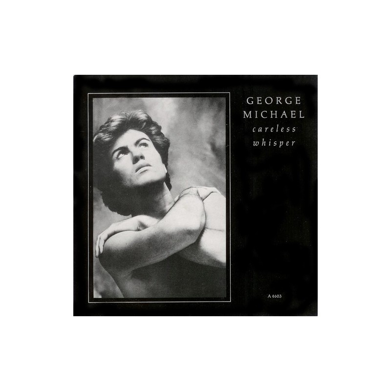 Michael George ‎– Careless Whisper|1984   Epic ‎– A4603-Single