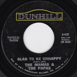 Mamas & The Papas ‎The – Glad To Be Unhappy|1967      Dunhill ‎– D-4107-Single