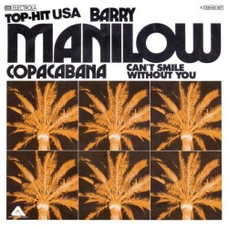 Manilow ‎Barry – Copacabana / Can't Smile Without You|1978    Arista ‎– 1C 006-60 507-Single