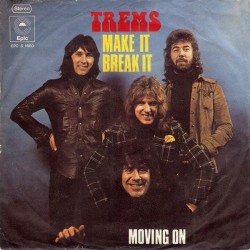 Trems– Make It Break It|1973    Epic ‎– EPC S 1660-Single