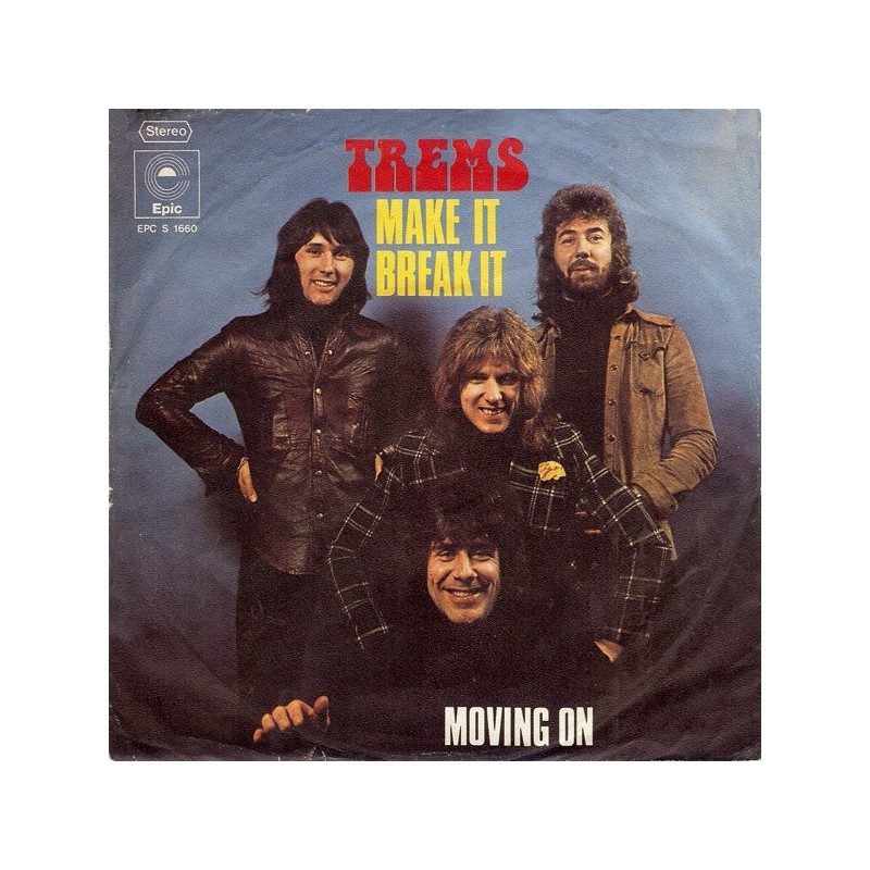 Trems– Make It Break It|1973    Epic ‎– EPC S 1660-Single