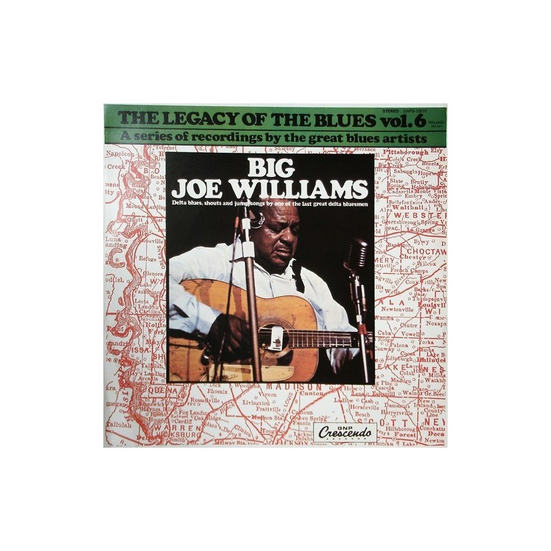 Williams ‎Big Joe – The Legacy Of The Blues Vol. 6|1976     GNP Crescendo ‎– GNPS-10016