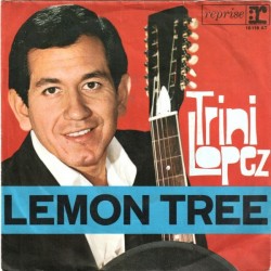 Lopez ‎Trini– Lemon Tree / Pretty Eyes|1965     Reprise Records ‎– 18 118 AT-Single