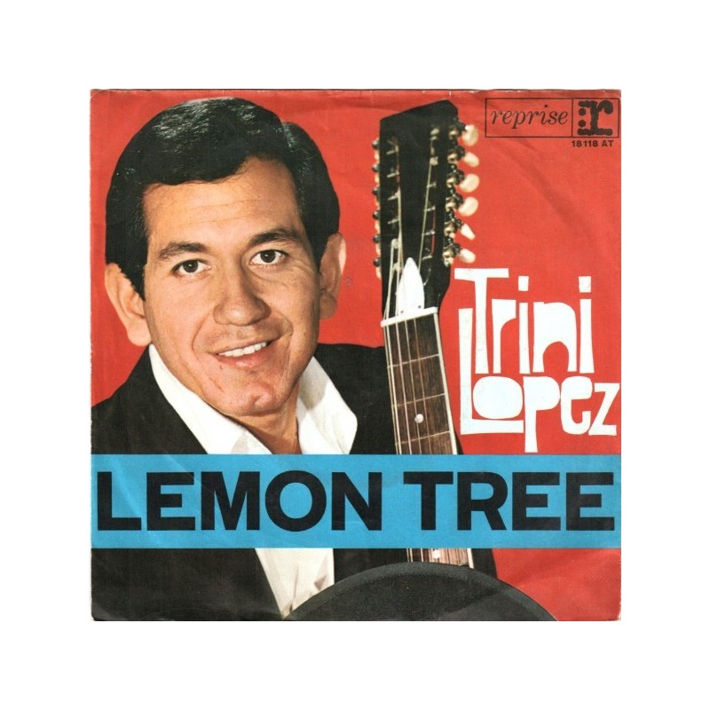 Lopez ‎Trini– Lemon Tree / Pretty Eyes|1965     Reprise Records ‎– 18 118 AT-Single