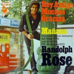 Rose ‎Randolph – Hey Amigo Muchas Gracias / Mañana|1972    Hansa Record ‎– 12 420 AT-Single