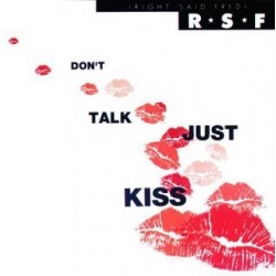 Right Said Fred ‎– Don't Talk Just Kiss|1991     Blow Up ‎– INT 110.933-Single
