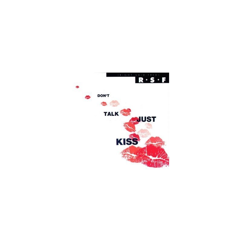 Right Said Fred ‎– Don't Talk Just Kiss|1991     Blow Up ‎– INT 110.933-Single