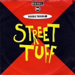 Rebel MC and Double Trouble ‎– Street Tuff|1989     Desire Records ‎– 873 036-7-Single