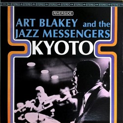 Blakey Art and The Jazz Messengers ‎– Kyoto|1966     Riverside Records ‎– RS 9493