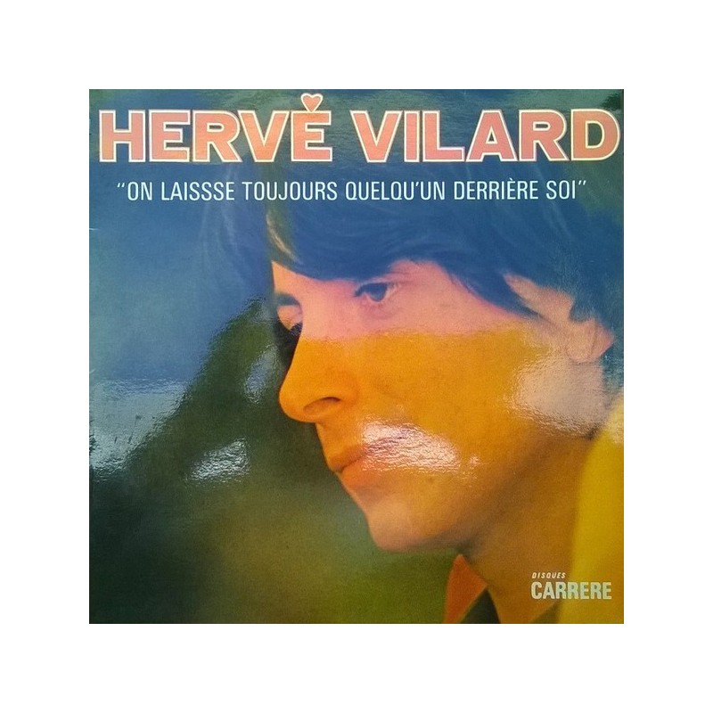 Vilard ‎Hervé – On Laisse Toujours Quelqu'un Derriere Soi|1971    Carrere ‎– 6442 102