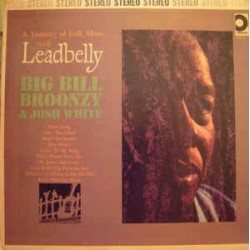 Leadbelly, Big Bill Broonzy & Josh White ‎– A Treasury Of Folk Music|1966    Design Records– DLP-247