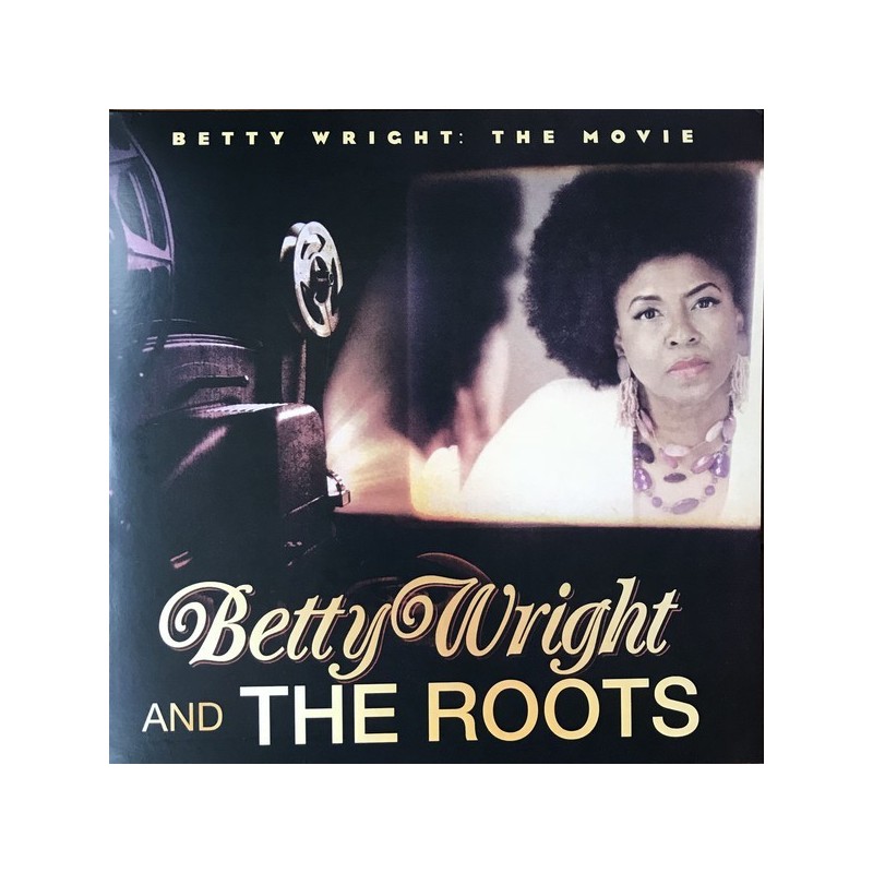 WrightBetty and The Roots – Betty Wright: The Movie|2018 Expansion Records – BWRSD2LP1 WrightBetty and The Roots – Betty Wright: The Movie|2018 Expansion Records – BWRSD2LP1