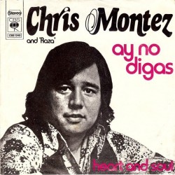 Montez Chris and Raza ‎– Ay No Digas / Heart And Soul|1973     CBDS 1240-Single