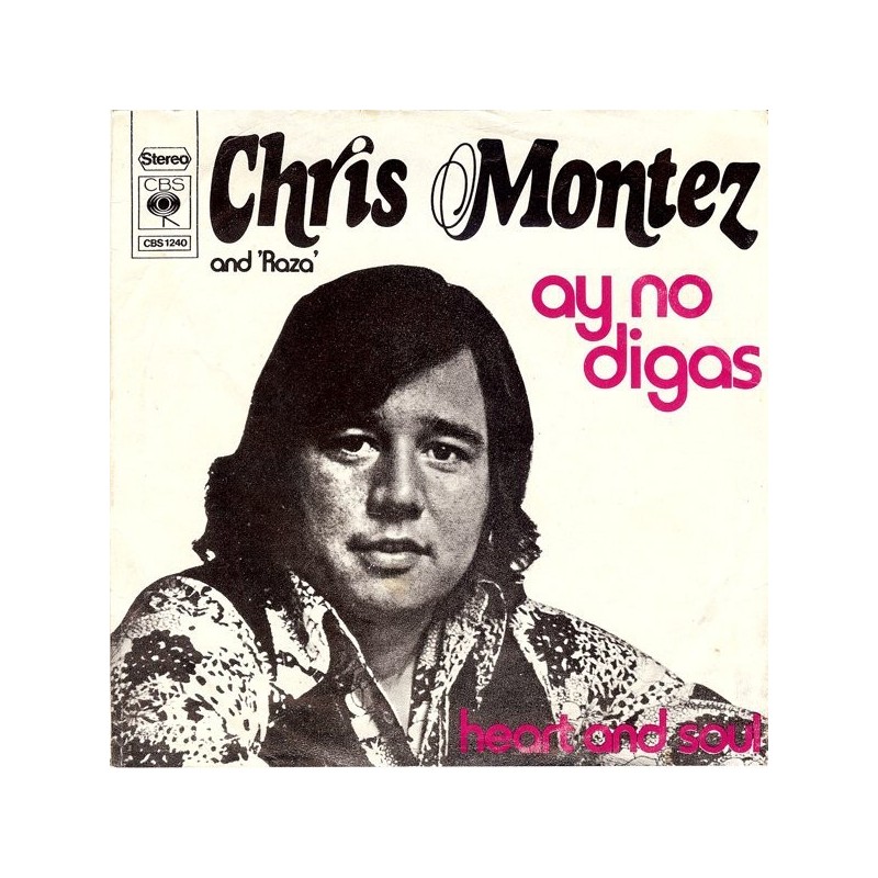 Montez Chris and Raza ‎– Ay No Digas / Heart And Soul|1973     CBDS 1240-Single