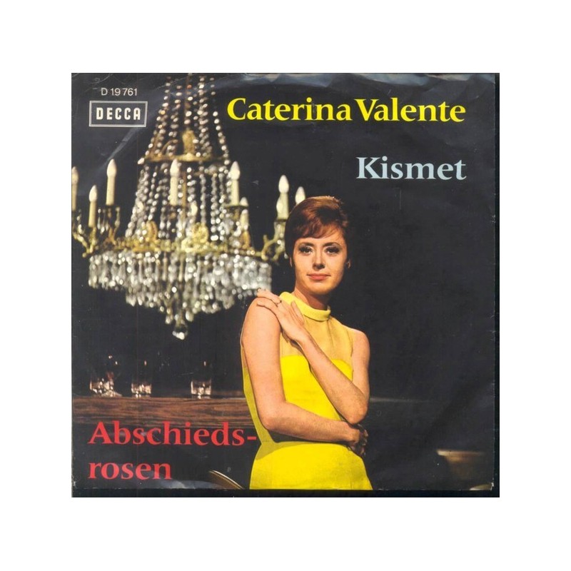 Valente Caterina – Kismet / Abschiedsrosen|1965 Decca – D 19 761-Single Valente Caterina – Kismet / Abschiedsrosen|1965 Decca – D 19 761-Single