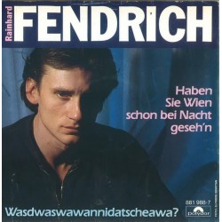 Fendrich Rainhard ‎– Haben Sie Wien Schon Bei Nacht Geseh'n|1985     Polydor ‎– 881 988-7-Single