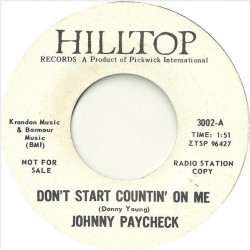 Paycheck ‎Johnny – Don't Start Countin' On Me / I'd Rather Be Your Fool|1965    Hilltop ‎– 3002-Promo-Single