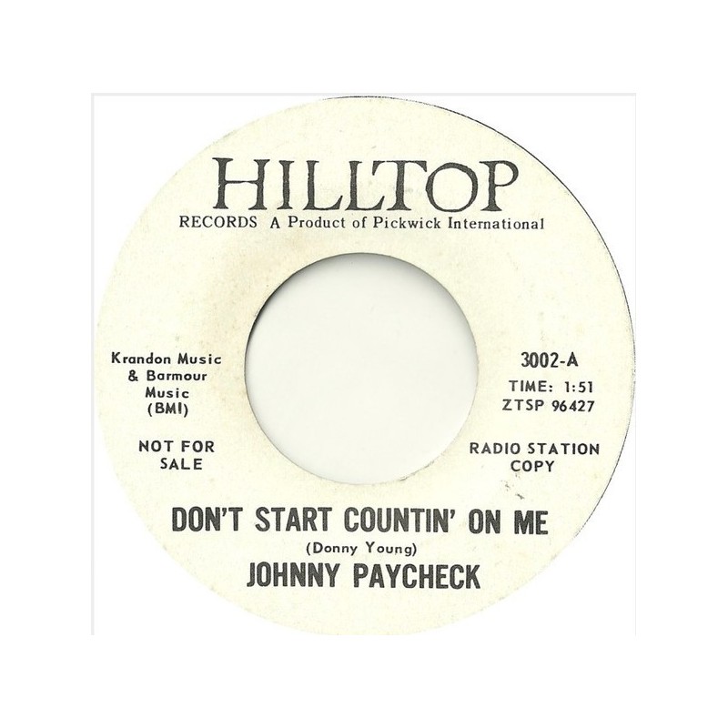 Paycheck ‎Johnny – Don't Start Countin' On Me / I'd Rather Be Your Fool|1965    Hilltop ‎– 3002-Promo-Single