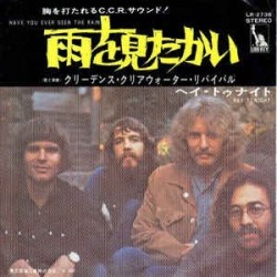Creedence Clearwater Revival ‎– Have You Ever Seen The Rain / Hey Tonight|1971    Liberty ‎– LR-2738-Single-Japan-Press