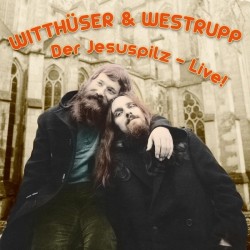 Witthüser & Westrupp ‎– Der Jesuspilz - Live!|2018    Sireena Records ‎– SIR 4045