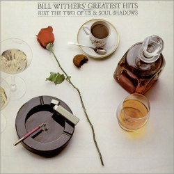 Withers Bill – Bill Withers' Greatest Hits|1987     CBS ‎– 32343