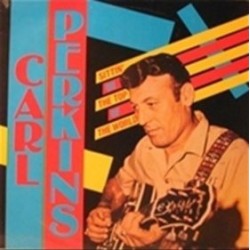 Perkins Carl ‎– Sittin' On The Top Of The World|1987     All Round Trading ‎– AR 31085