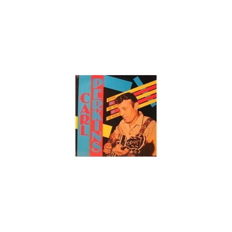 Perkins Carl ‎– Sittin' On The Top Of The World|1987     All Round Trading ‎– AR 31085
