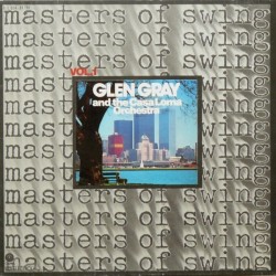 Gray Glen and The Casa Loma Orchestra ‎– Masters Of Swing Vol. 1| Capitol Records ‎– 1C 054-81 710