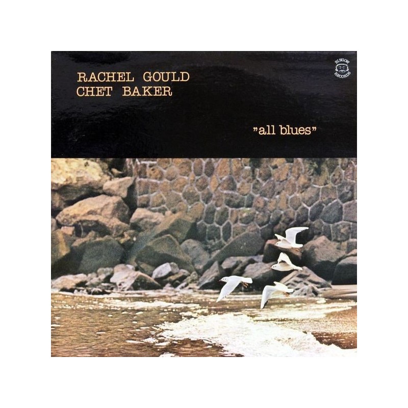 Gould Rachel - Chet Baker ‎– All Blues|1979    Bingow Records ‎– BGW 03
